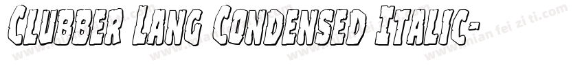 Clubber Lang Condensed Italic字体转换